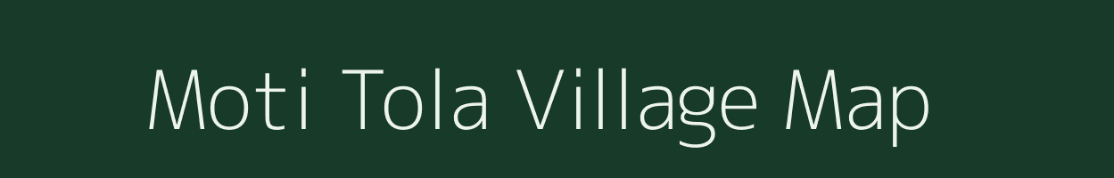 Moti Tola village map in Bihar