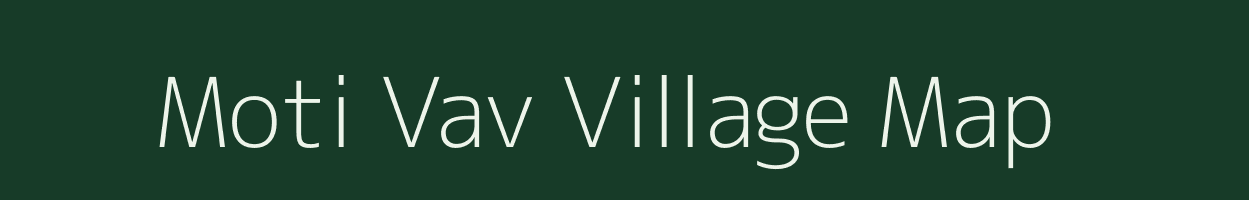 Moti Vav village map in Gujarat