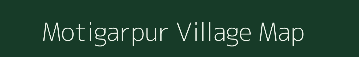 Motigarpur village map in Uttar Pradesh