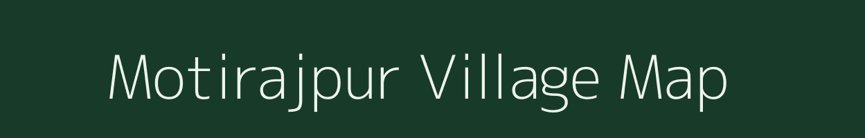 Motirajpur village map in Bihar