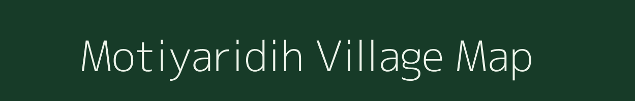 Motiyaridih village map in Chhattisgarh