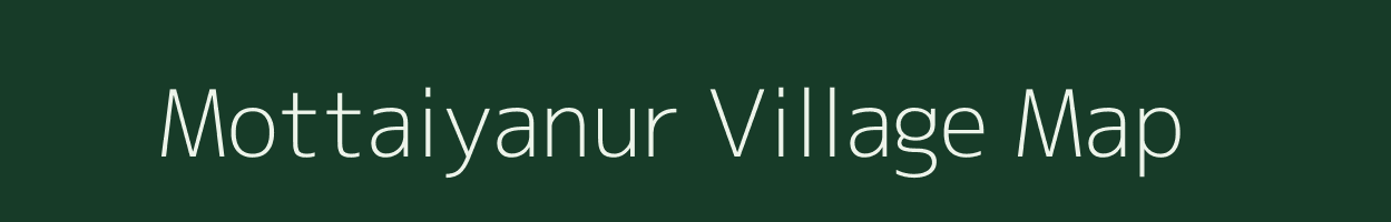 Mottaiyanur village map in Tamil Nadu