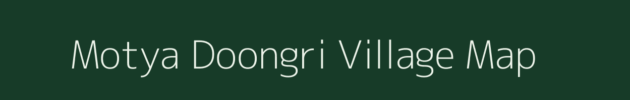 Motya Doongri village map in Rajasthan