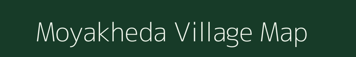 Moyakheda village map in Madhya Pradesh