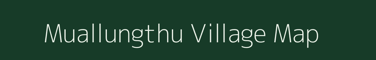 Muallungthu village map in Mizoram