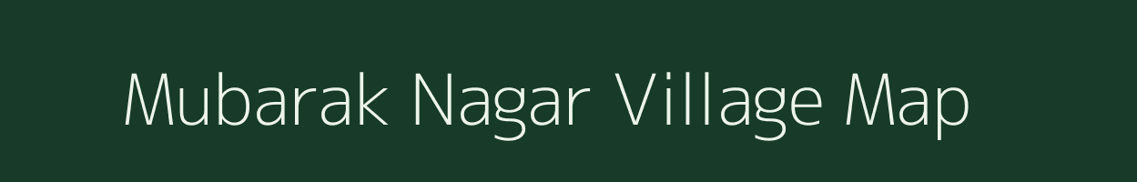 Mubarak Nagar village map in Rajasthan