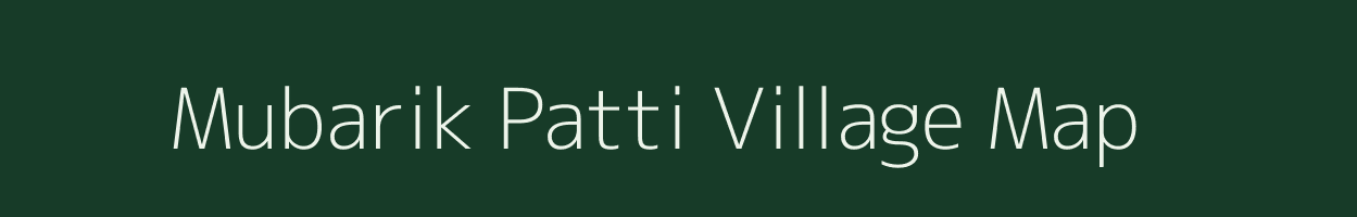 Mubarik Patti village map in Uttar Pradesh