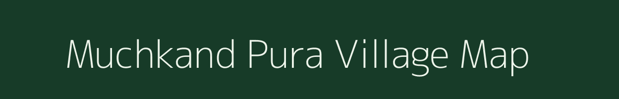 Muchkand Pura village map in Rajasthan