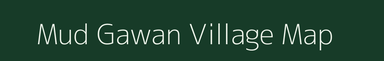 Mud Gawan village map in Uttar Pradesh