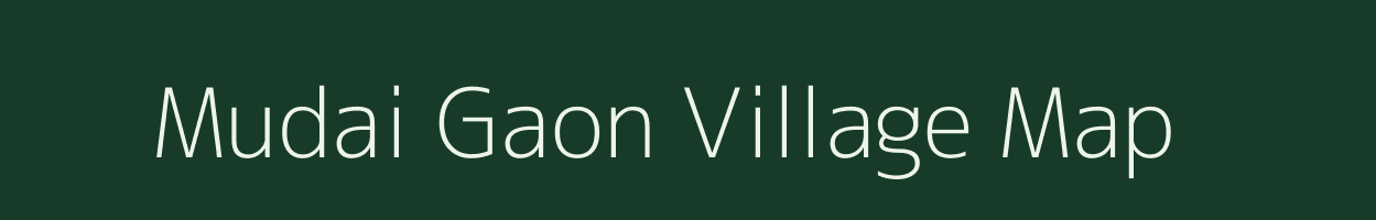 Mudai Gaon village map in Assam