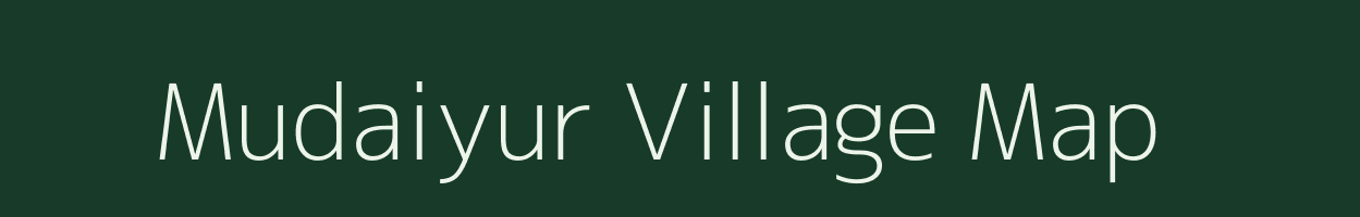 Mudaiyur village map in Tamil Nadu