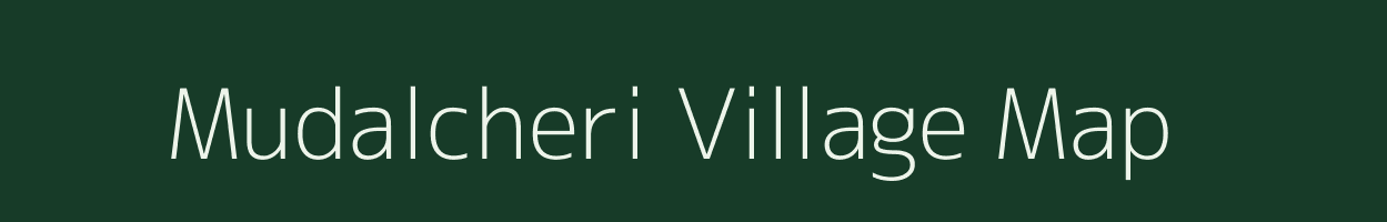 Mudalcheri village map in Tamil Nadu