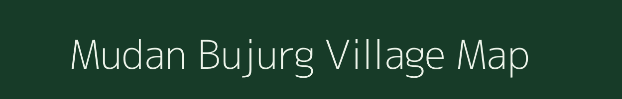 Mudan Bujurg village map in Uttar Pradesh