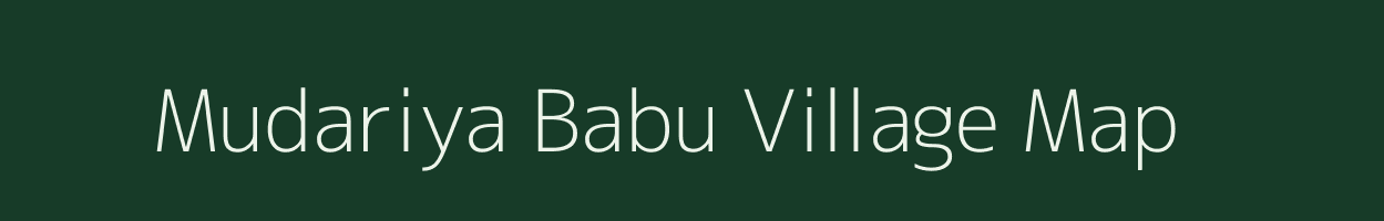 Mudariya Babu village map in Uttar Pradesh