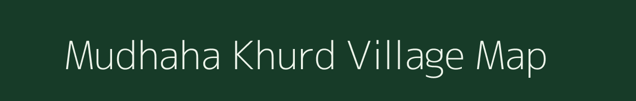 Mudhaha Khurd village map in Madhya Pradesh
