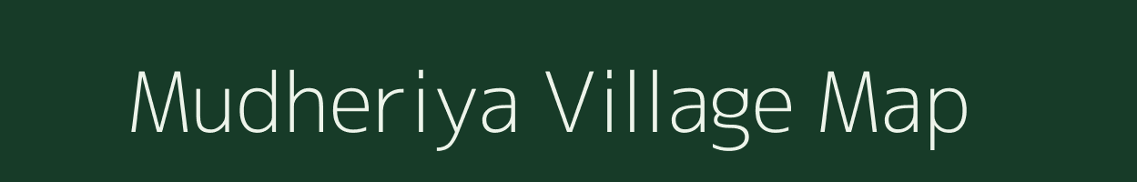 Mudheriya village map in Madhya Pradesh