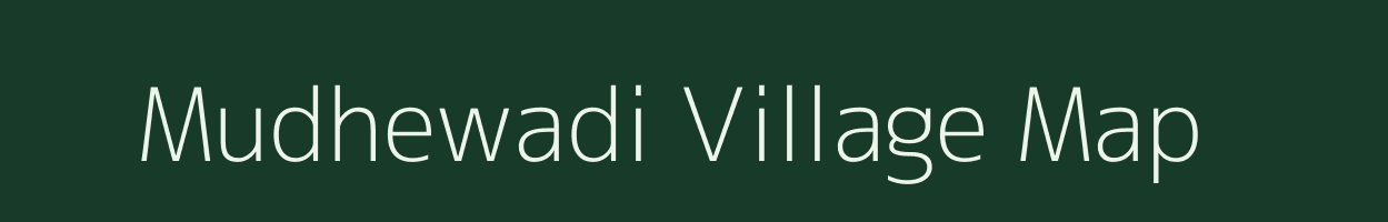 Mudhewadi village map in Maharashtra