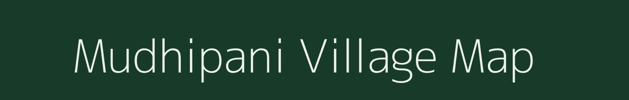 Mudhipani village map in Chhattisgarh