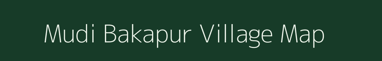 Mudi Bakapur village map in Uttar Pradesh