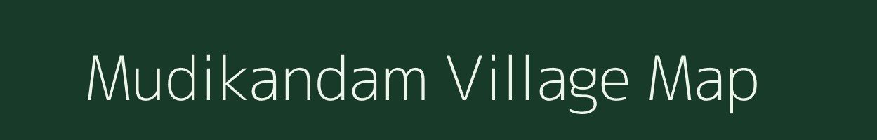 Mudikandam village map in Tamil Nadu