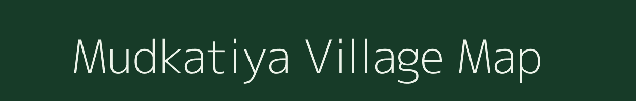 Mudkatiya village map in Madhya Pradesh