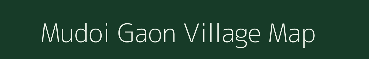 Mudoi Gaon village map in Assam