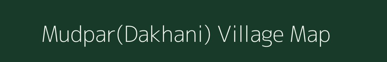 Mudpar(Dakhani) village map in Chhattisgarh