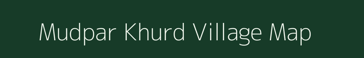 Mudpar Khurd village map in Chhattisgarh