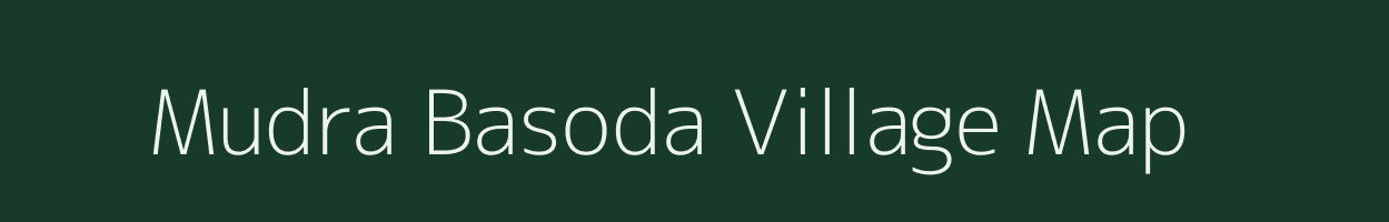 Mudra Basoda village map in Madhya Pradesh