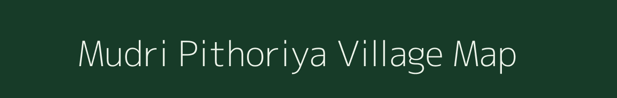 Mudri Pithoriya village map in Madhya Pradesh