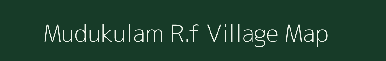 Mudukulam R.f village map in Tamil Nadu