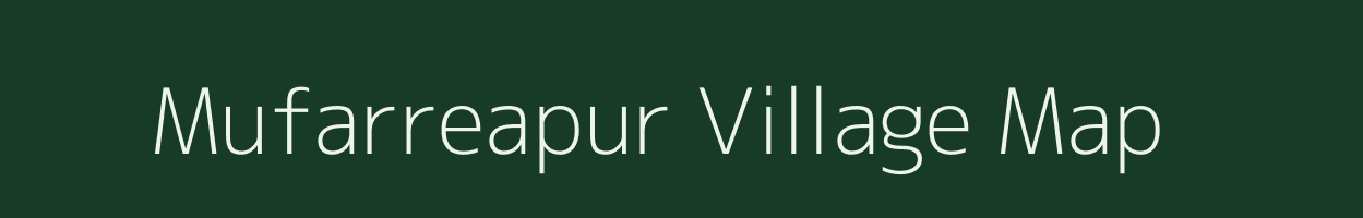 Mufarreapur village map in Uttar Pradesh