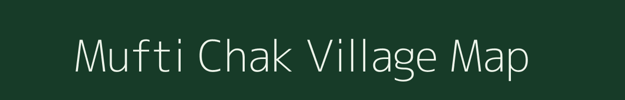 Mufti Chak village map in Bihar