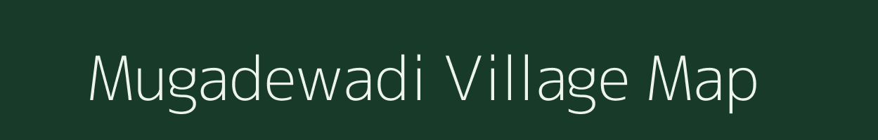 Mugadewadi village map in Maharashtra