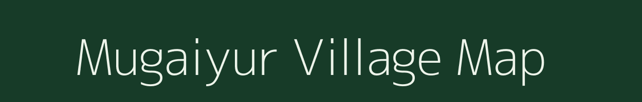 Mugaiyur village map in Tamil Nadu