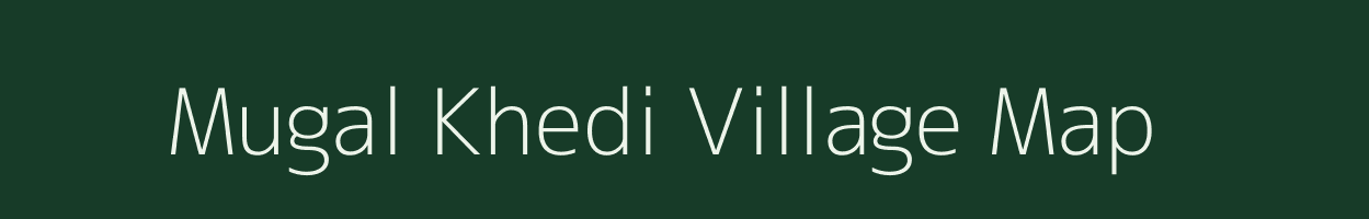 Mugal Khedi village map in Madhya Pradesh