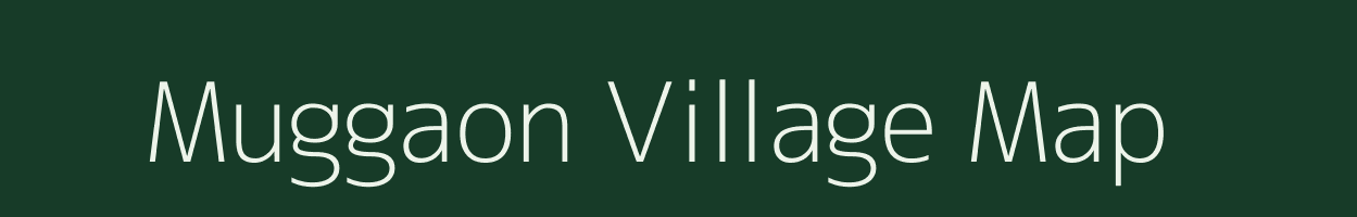 Muggaon village map in Maharashtra