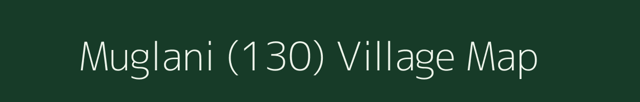 Muglani (130) village map in Punjab