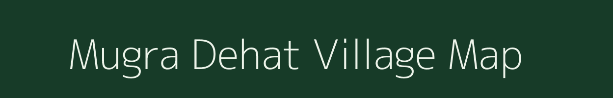 Mugra Dehat village map in Uttar Pradesh