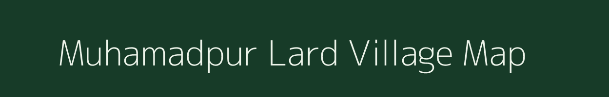 Muhamadpur Lard village map in Uttar Pradesh
