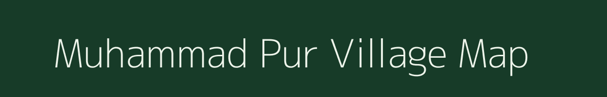 Muhammad Pur village map in Uttar Pradesh