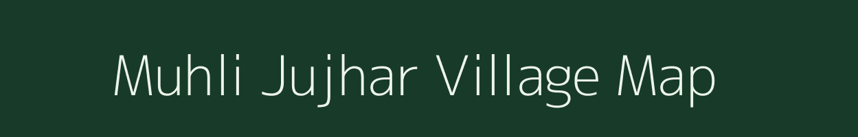 Muhli Jujhar village map in Madhya Pradesh