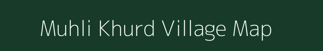 Muhli Khurd village map in Madhya Pradesh