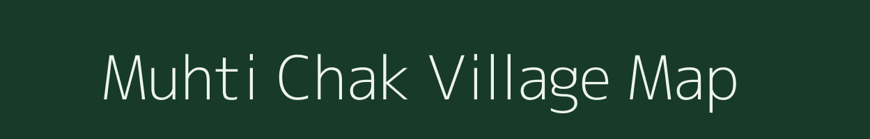 Muhti Chak village map in Bihar