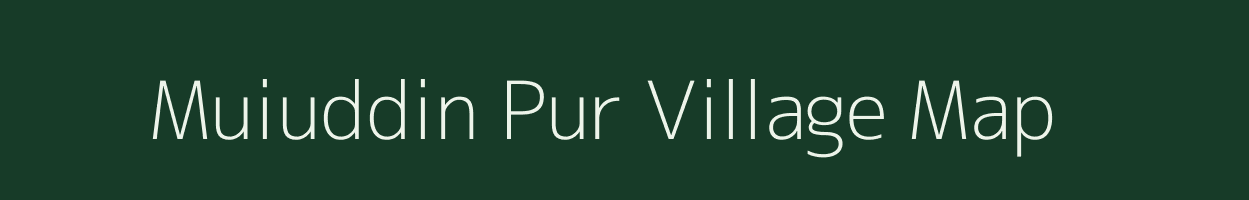 Muiuddin Pur village map in Uttar Pradesh