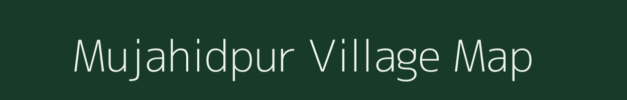 Mujahidpur village map in Uttar Pradesh