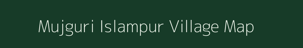 Mujguri Islampur village map in Assam