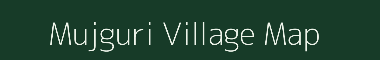 Mujguri village map in Assam