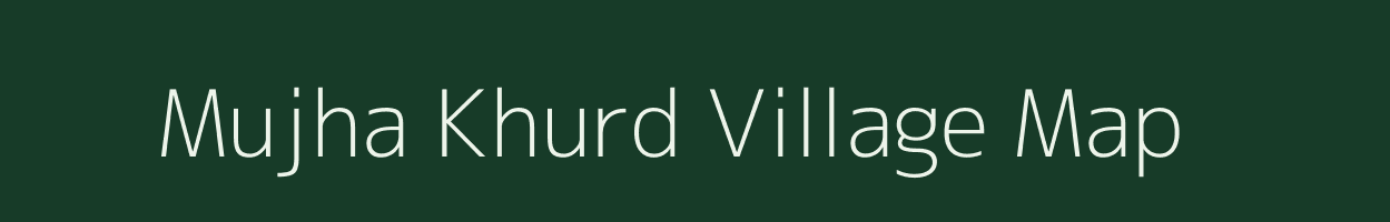 Mujha Khurd village map in Uttar Pradesh