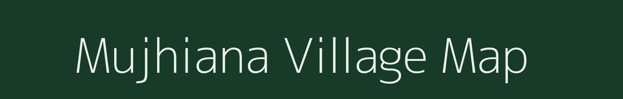 Mujhiana village map in Uttar Pradesh